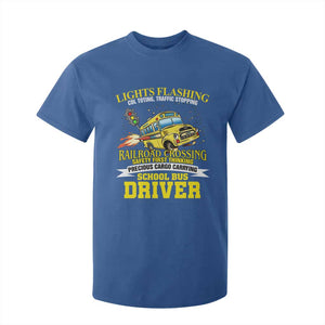 School Bus Drive T Shirt For Kid I Am A Lights Flashing Cdl Toting Traffic Stopping TS09 Royal Blue Print Your Wear
