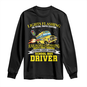 School Bus Drive Long Sleeve Shirt I Am A Lights Flashing Cdl Toting Traffic Stopping TS09 Black Print Your Wear