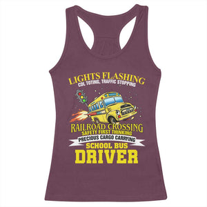School Bus Drive Racerback Tank Top I Am A Lights Flashing Cdl Toting Traffic Stopping TS09 Maroon Print Your Wear