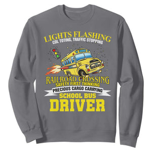 School Bus Drive Sweatshirt I Am A Lights Flashing Cdl Toting Traffic Stopping TS09 Charcoal Print Your Wear