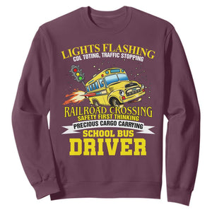 School Bus Drive Sweatshirt I Am A Lights Flashing Cdl Toting Traffic Stopping TS09 Maroon Print Your Wear