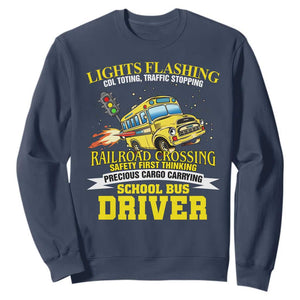School Bus Drive Sweatshirt I Am A Lights Flashing Cdl Toting Traffic Stopping TS09 Navy Print Your Wear