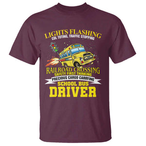 School Bus Drive T Shirt I Am A Lights Flashing Cdl Toting Traffic Stopping TS09 Maroon Print Your Wear