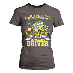 School Bus Drive T Shirt For Women I Am A Lights Flashing Cdl Toting Traffic Stopping TS09 Dark Chocolate Print Your Wear