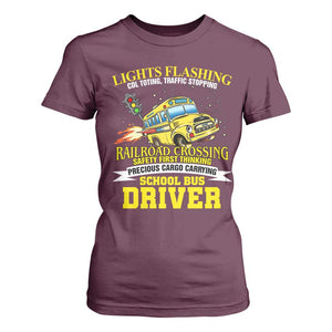 School Bus Drive T Shirt For Women I Am A Lights Flashing Cdl Toting Traffic Stopping TS09 Maroon Print Your Wear