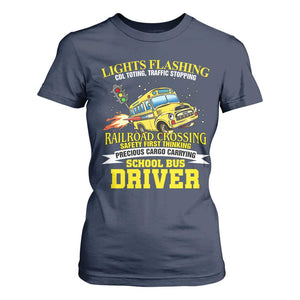 School Bus Drive T Shirt For Women I Am A Lights Flashing Cdl Toting Traffic Stopping TS09 Navy Print Your Wear