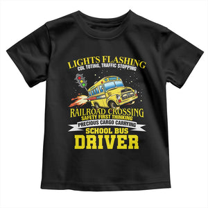 School Bus Drive Toddler T Shirt I Am A Lights Flashing Cdl Toting Traffic Stopping TS09 Black Print Your Wear