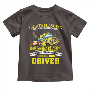 School Bus Drive Toddler T Shirt I Am A Lights Flashing Cdl Toting Traffic Stopping TS09 Dark Chocolate Print Your Wear
