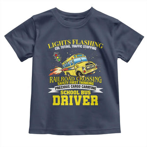 School Bus Drive Toddler T Shirt I Am A Lights Flashing Cdl Toting Traffic Stopping TS09 Navy Print Your Wear