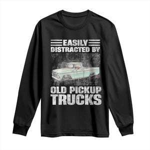 Truck Driver Long Sleeve Shirt Easily Distracted By Old Pickup Trucks TS09 Black Print Your Wear