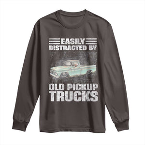 Truck Driver Long Sleeve Shirt Easily Distracted By Old Pickup Trucks TS09 Dark Chocolate Print Your Wear