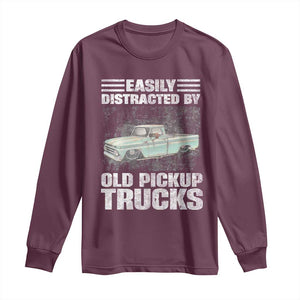 Truck Driver Long Sleeve Shirt Easily Distracted By Old Pickup Trucks TS09 Maroon Print Your Wear