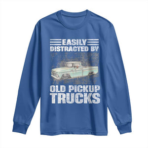 Truck Driver Long Sleeve Shirt Easily Distracted By Old Pickup Trucks TS09 Royal Blue Print Your Wear