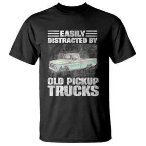 Truck Driver T Shirt Easily Distracted By Old Pickup Trucks TS09 Black Print Your Wear