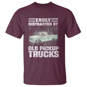 Truck Driver T Shirt Easily Distracted By Old Pickup Trucks TS09 Maroon Print Your Wear