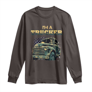 Truck Driver Long Sleeve Shirt I'm A Trucker TS09 Dark Chocolate Print Your Wear