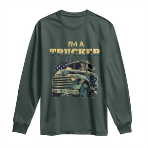 Truck Driver Long Sleeve Shirt I'm A Trucker TS09 Dark Forest Green Print Your Wear
