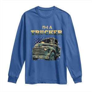 Truck Driver Long Sleeve Shirt I'm A Trucker TS09 Royal Blue Print Your Wear