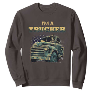 Truck Driver Sweatshirt I'm A Trucker TS09 Dark Chocolate Print Your Wear