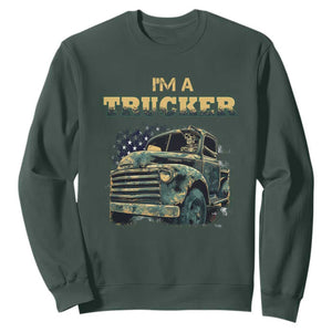 Truck Driver Sweatshirt I'm A Trucker TS09 Dark Forest Green Print Your Wear