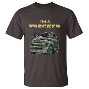Truck Driver T Shirt I'm A Trucker TS09 Dark Chocolate Print Your Wear