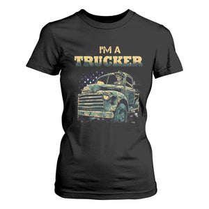 Truck Driver T Shirt For Women I'm A Trucker TS09 Black Print Your Wear