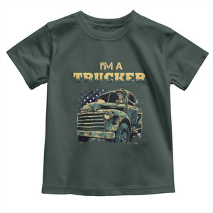Truck Driver Toddler T Shirt I'm A Trucker TS09 Dark Forest Green Print Your Wear