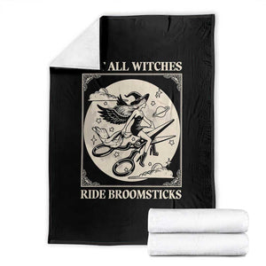 Funny Halloween Lesbian Throw Blanket Some Witches Don't Ride Broomsticks Les Witch TS09 Black Print Your Wear