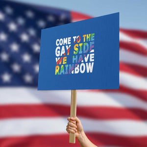 LGBT Come Out Protest Sign Come To The Gay Side We Have Rainbow TS09 Horizontal 18" × 24" Blue Print Your Wear