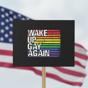 Funny LGBT Pride Protest Sign Wake Up Gay Again TS09 Horizontal 18" × 24" Black Print Your Wear