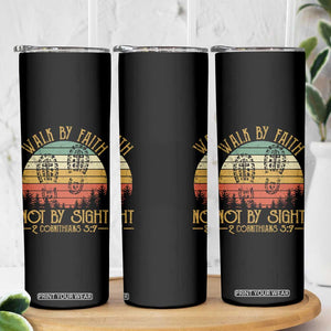 Christian Skinny Tumbler Walk By Faith Not By Sight Retro TS09 Print Your Wear