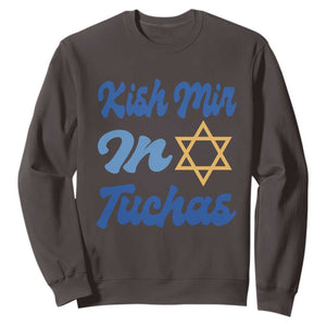 Funny Hanukkah Sweatshirt Kish Mir In Tuchas Jewish Yiddish Ashkenazi TS09 Dark Chocolate Print Your Wear