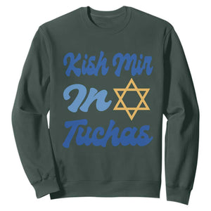 Funny Hanukkah Sweatshirt Kish Mir In Tuchas Jewish Yiddish Ashkenazi TS09 Dark Forest Green Print Your Wear