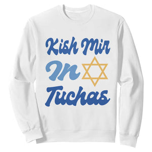 Funny Hanukkah Sweatshirt Kish Mir In Tuchas Jewish Yiddish Ashkenazi TS09 White Print Your Wear