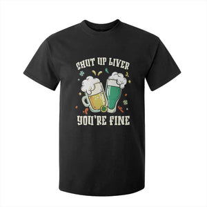 St Patrick's Day T Shirt For Kid Beer Drinking Shut Up Liver You're Fine TS09 Black Print Your Wear