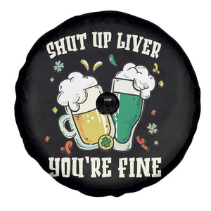 St Patrick's Day Spare Tire Cover Beer Drinking Shut Up Liver You're Fine TS09 Print Your Wear