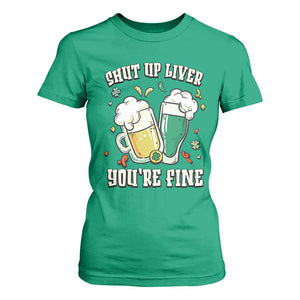 St Patrick's Day T Shirt For Women Beer Drinking Shut Up Liver You're Fine TS09 Irish Green Print Your Wear