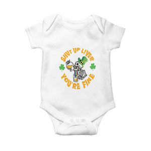 St Patrick's Day Baby Onesie Beer Drinking Skeleton Shut Up Liver You're Fine TS09 White Print Your Wear