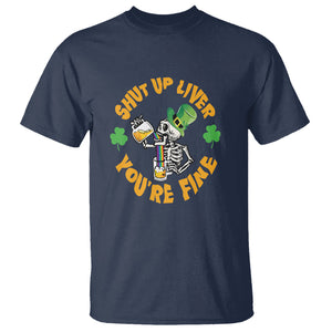 St. Patrick's Day T Shirt Beer Drinking Skeleton Shut Up Liver You're Fine TS09 Navy Printyourwear