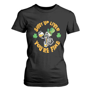 St Patrick's Day T Shirt For Women Beer Drinking Skeleton Shut Up Liver You're Fine TS09 Black Print Your Wear