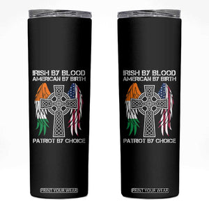 Irish By Blood American By Birth Patriot By Choice Skinny Tumbler Ireland America Flag Celtic Cross TS09 Black Print Your Wear