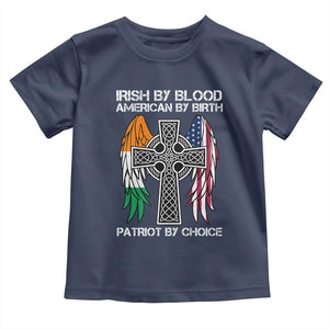 Irish By Blood American By Birth Patriot By Choice Toddler T Shirt Ireland America Flag Celtic Cross TS09 Navy Print Your Wear
