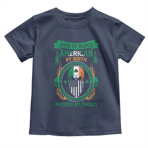 Irish By Blood American By Birth Patriot By Choice Toddler T Shirt TS09 Navy Print Your Wear
