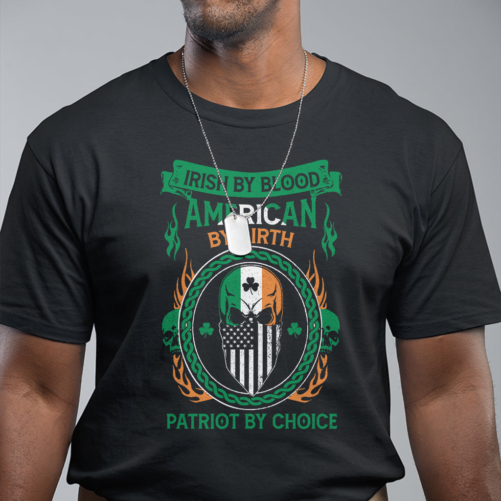 Irish By Blood American By Birth Patriot By Choice T Shirt TS09 Black Printyourwear