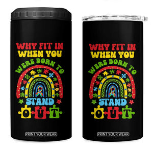 Autism Awareness 4 in 1 Can Cooler Tumbler Why Fit In When You Were Born To Stand Out TS09 One Size: 16 oz Black Print Your Wear