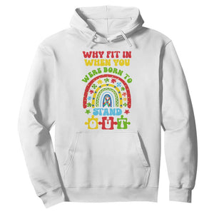 Autism Awareness Hoodie Why Fit In When You Were Born To Stand Out TS09 White Printyourwear