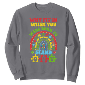 Autism Awareness Sweatshirt Why Fit In When You Were Born To Stand Out TS09 Charcoal Printyourwear