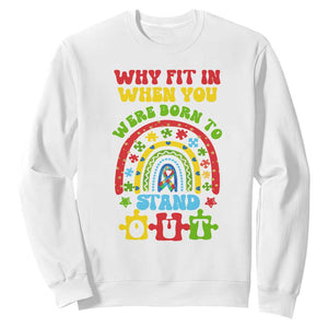 Autism Awareness Sweatshirt Why Fit In When You Were Born To Stand Out TS09 White Printyourwear