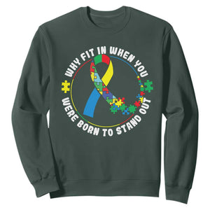 Autism Awareness Sweatshirt Why Fit In When You Were Born To Stand Out TS09 Dark Forest Green Printyourwear