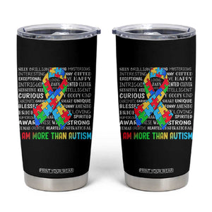 Autism Awareness Tumbler Cup I Am More Than Autism Brilliant Strong Unique Brave Happy Creative TS09 Black Print Your Wear
